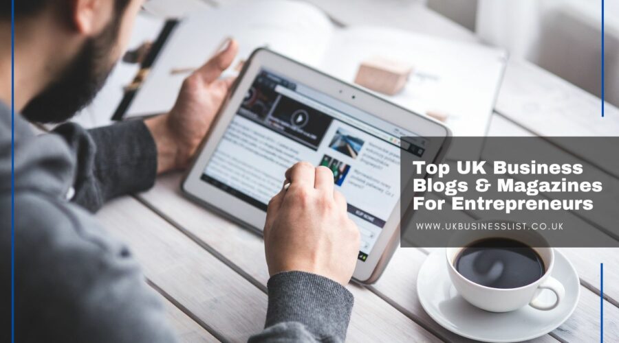 Top 25 UK Business Blogs & Magazines For Entrepreneurs